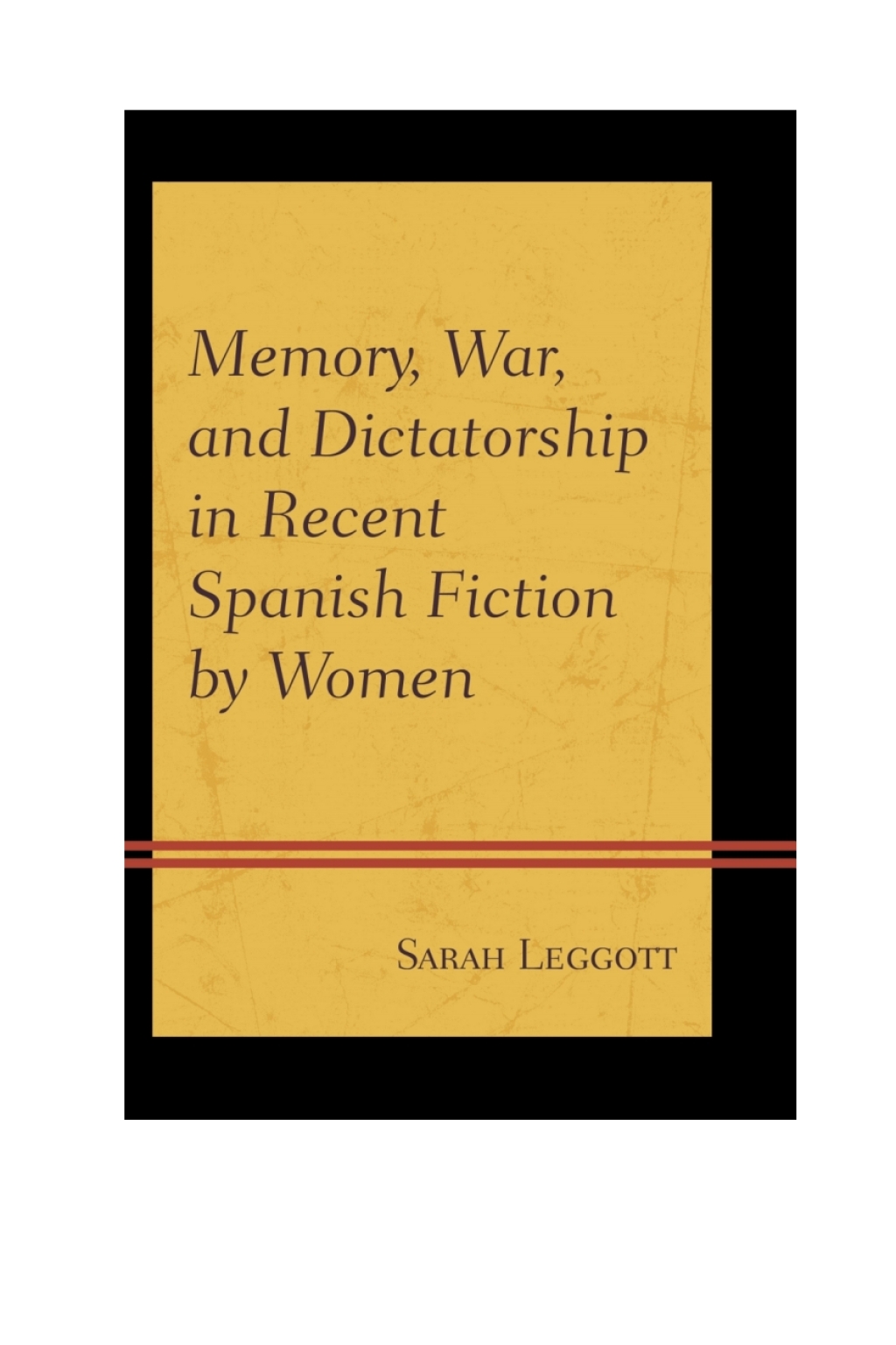 Memory, War, and Dictatorship in Recent Spanish Fiction by Women 1st Edition â€“ PDF/EPUB Version Downloadable