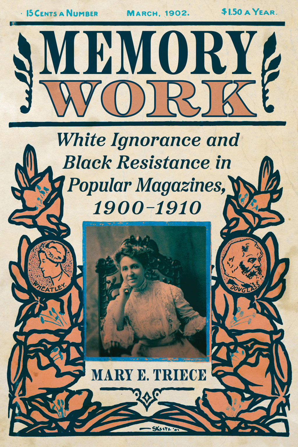Memory Work White Ignorance and Black Resistance in Popular Magazines, 1900-1910 - (PDF/EPUB Version)