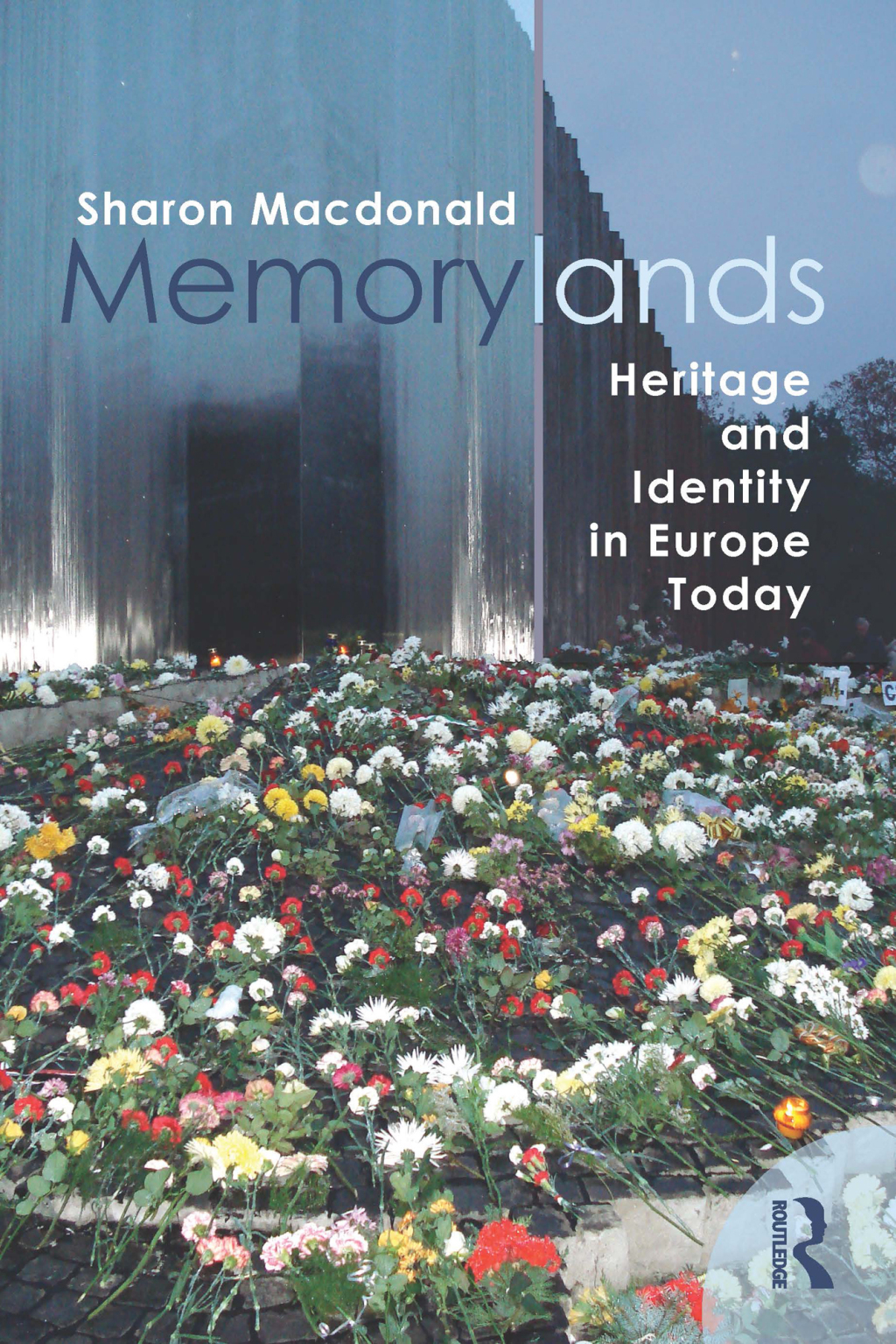 Memorylands Heritage and Identity in Europe Today 1st Edition â€“ PDF/EPUB Version Downloadable