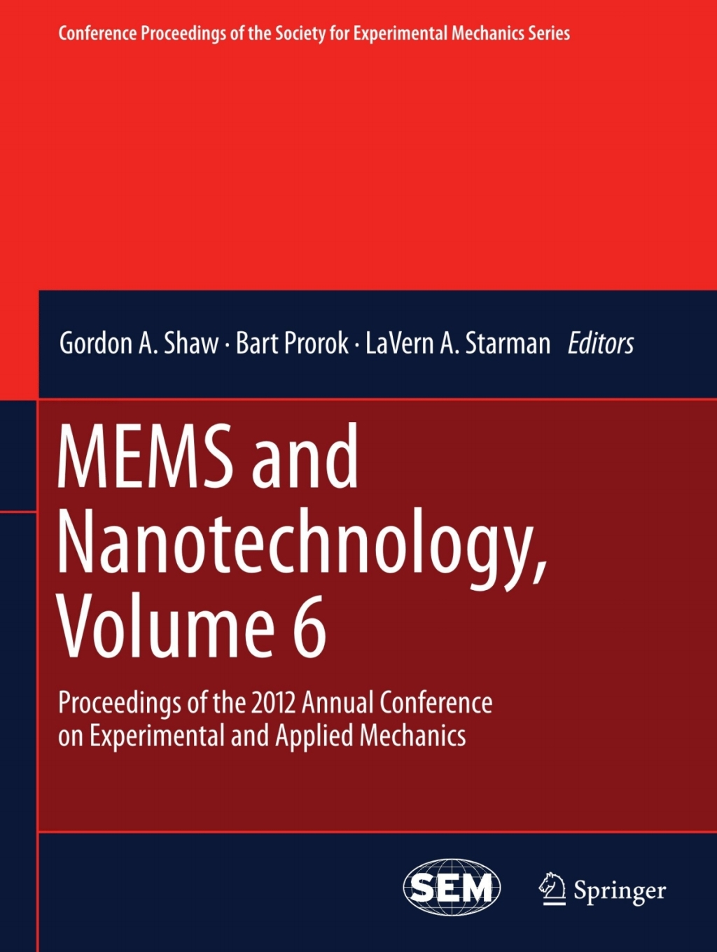MEMS and Nanotechnology, Volume 6 Proceedings of the 2012 Annual Conference on Experimental and Applied Mechanics  â€“ PDF/EPUB Version Downloadable