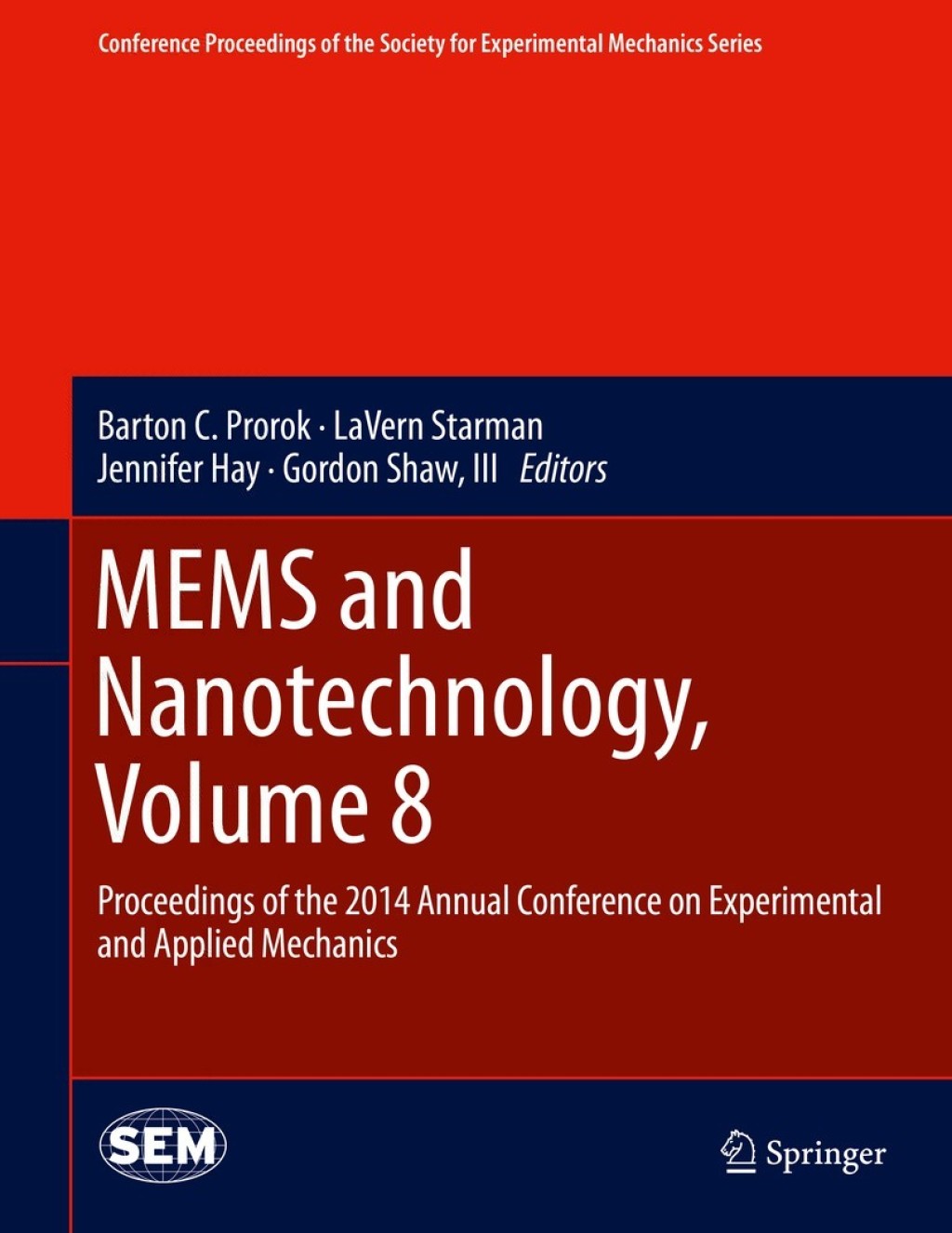 MEMS and Nanotechnology, Volume 8 Proceedings of the 2014 Annual Conference on Experimental and Applied Mechanics  â€“ PDF/EPUB Version Downloadable