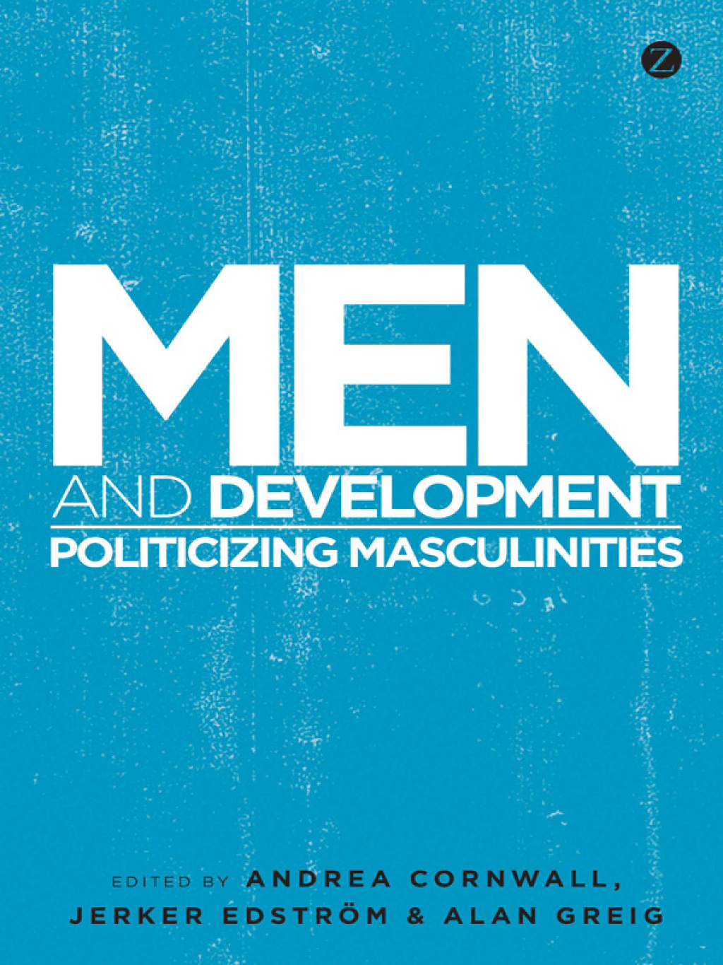 Men and Development Politicizing Masculinities 1st Edition â€“ PDF/EPUB Version Downloadable