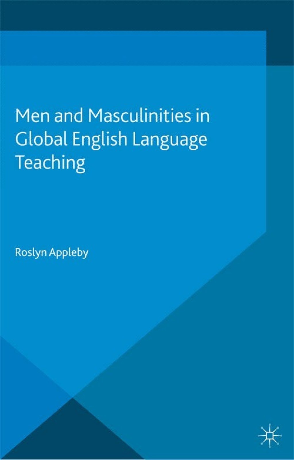 Men and Masculinities in Global English Language Teaching  â€“ PDF/EPUB Version Downloadable
