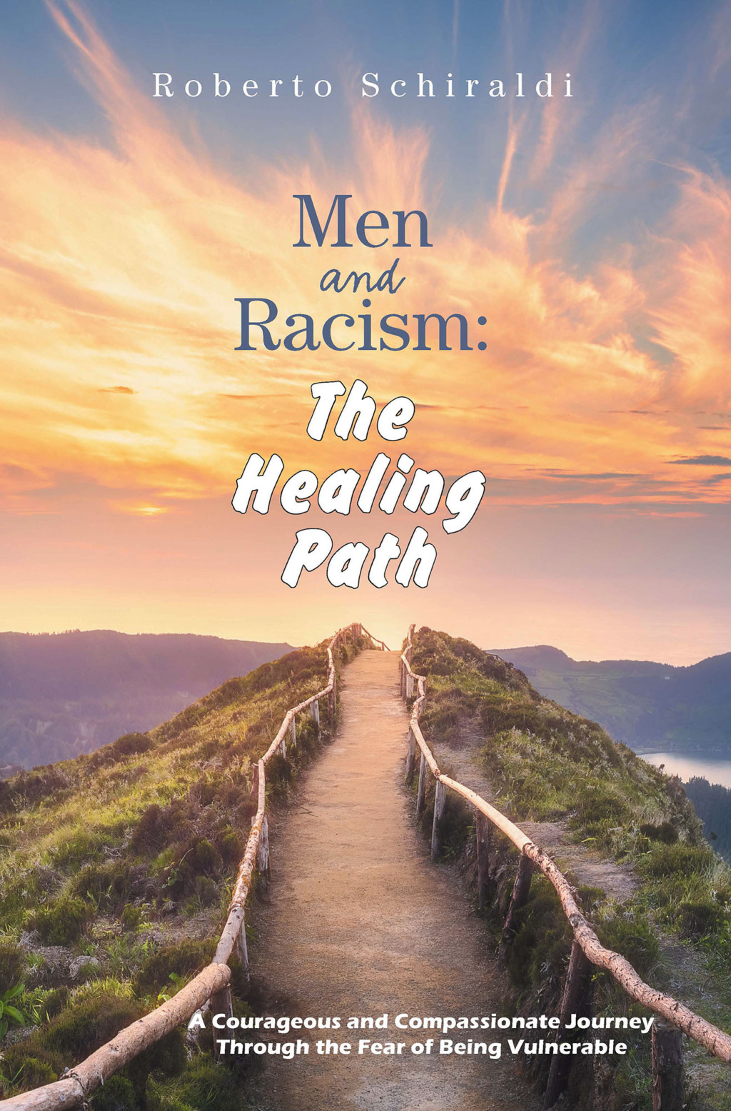 Men and Racism: The Healing Path A Courageous and Compassionate Journey Through The Fear Of Being Vulnerable - (PDF/EPUB Version)