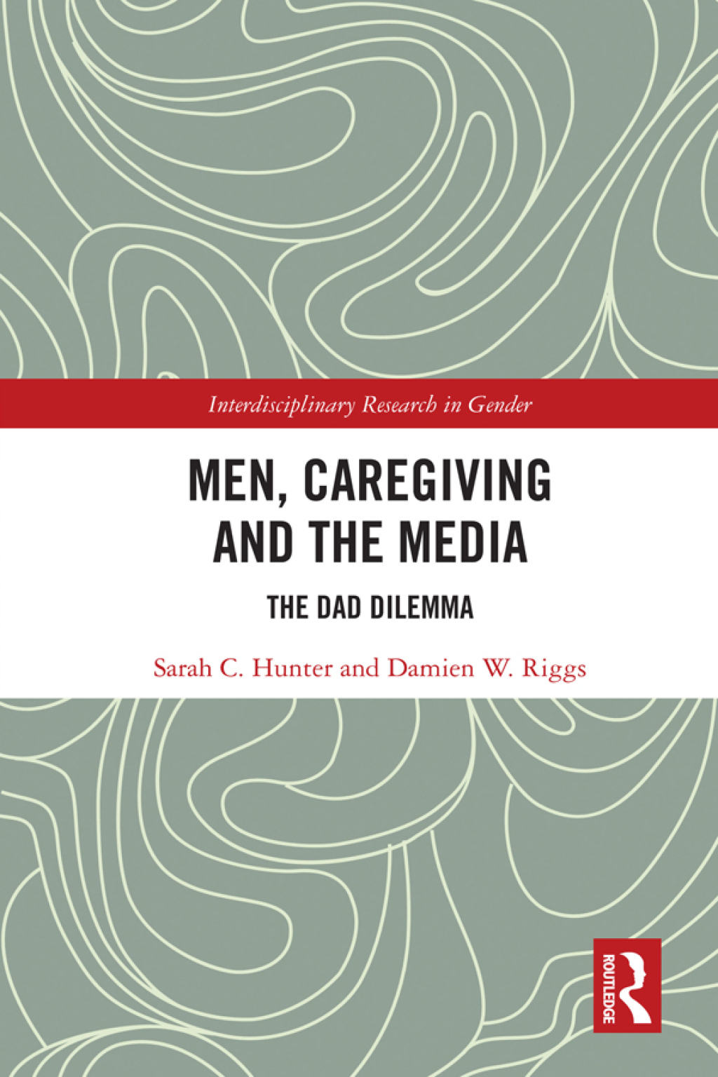Men, Caregiving and the Media The Dad Dilemma 1st Edition â€“ PDF/EPUB Version Downloadable