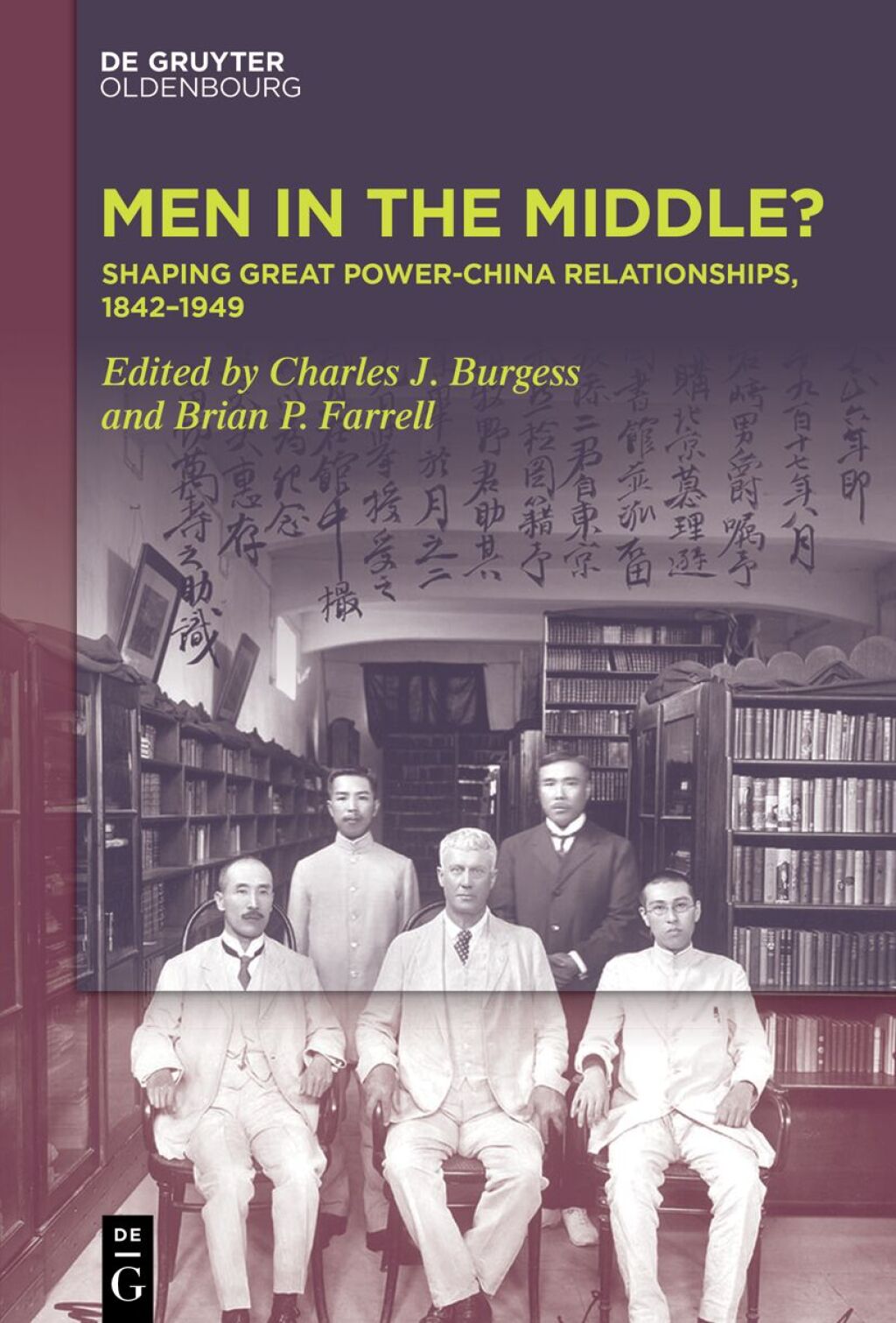 Men in the Middle Shaping Great Power-China Relationships, 1842â€“1949 1st Edition â€“ PDF/EPUB Version Downloadable