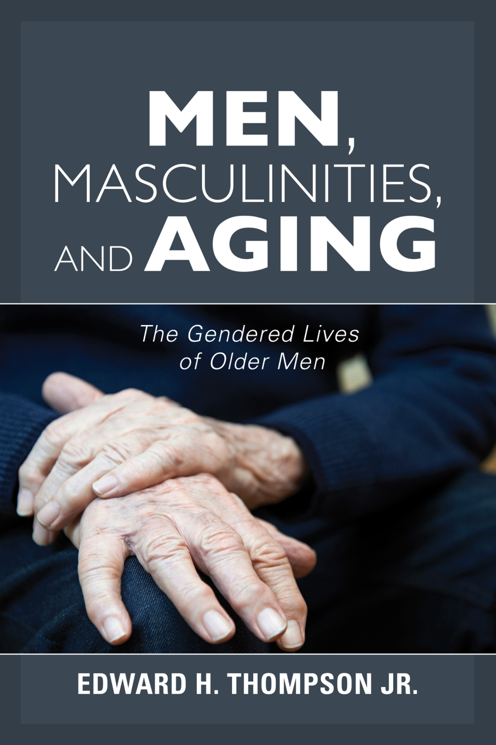 Men, Masculinities, and Aging The Gendered Lives of Older Men 1st Edition â€“ PDF/EPUB Version Downloadable