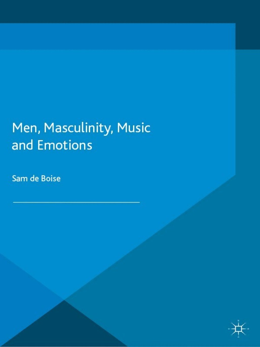 Men, Masculinity, Music and Emotions  â€“ PDF/EPUB Version Downloadable