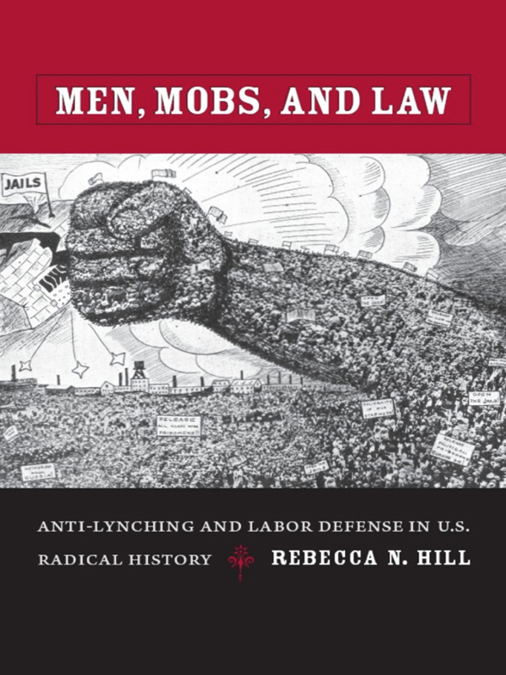 Men, Mobs, and Law Anti-Lynching and Labor Defense in U.S. Radical History  â€“ PDF/EPUB Version Downloadable