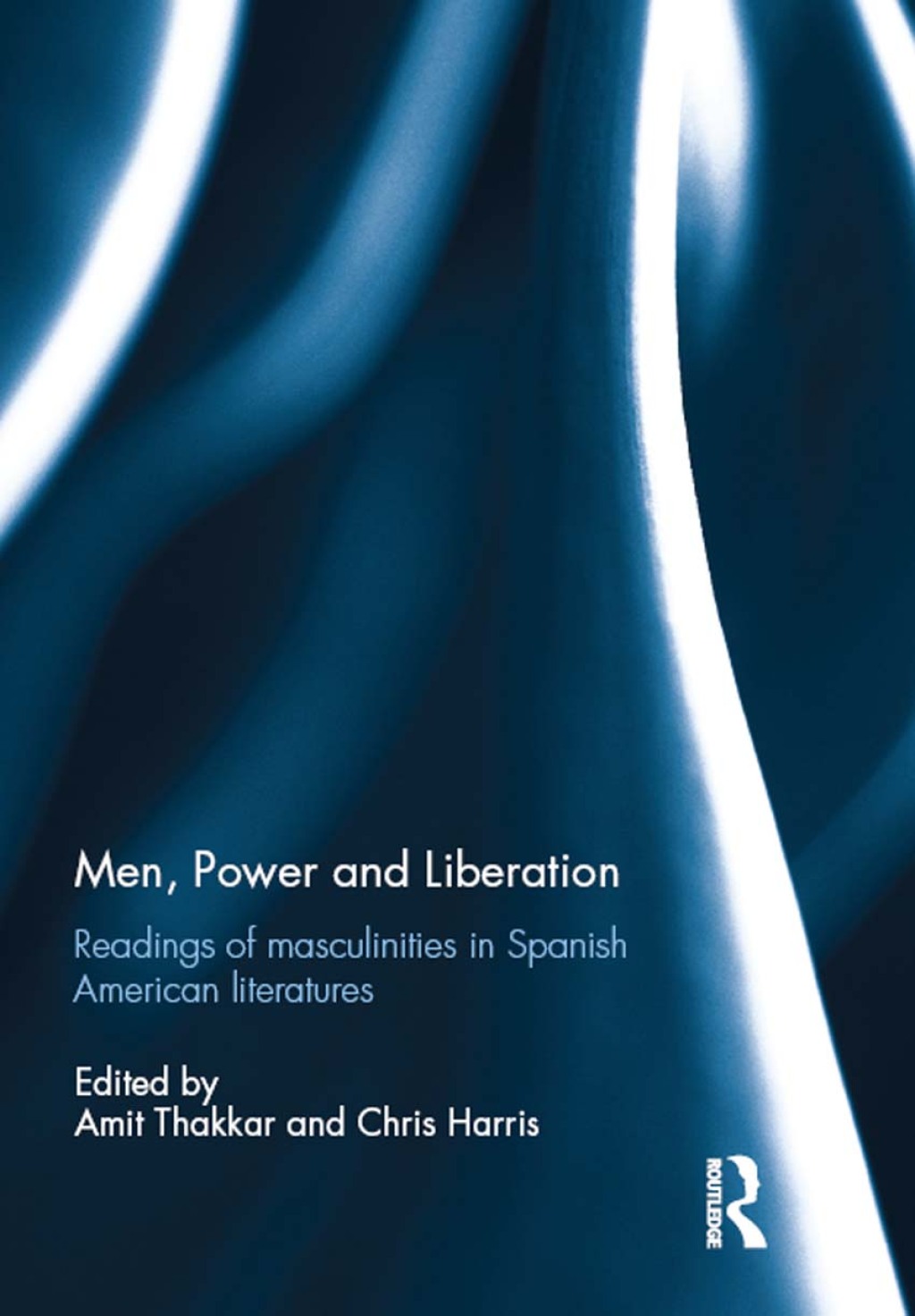 Men, Power and Liberation Readings of Masculinities in Spanish American Literatures 1st Edition â€“ PDF/EPUB Version Downloadable