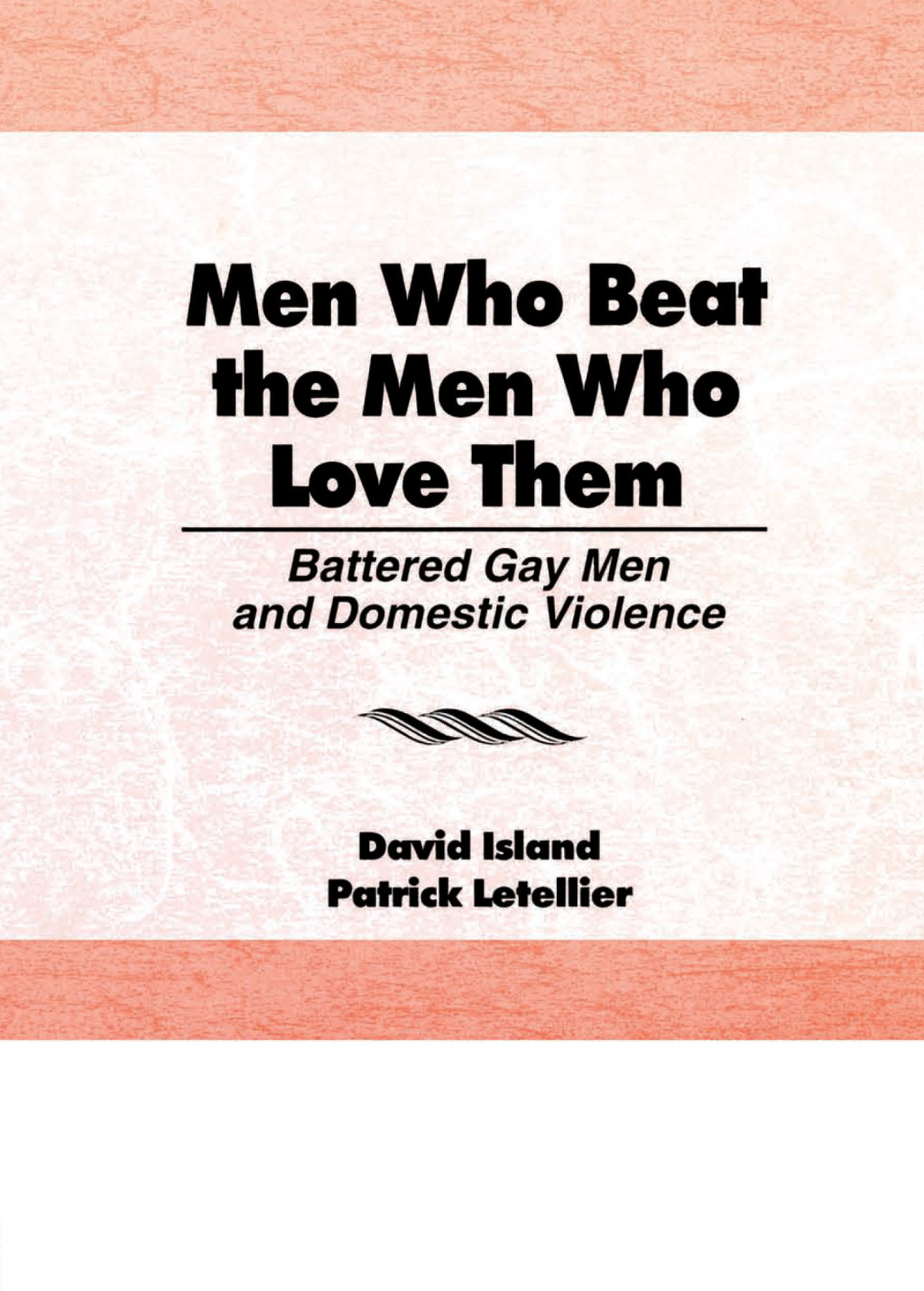 Men Who Beat the Men Who Love Them Battered Gay Men and Domestic Violence 1st Edition â€“ PDF/EPUB Version Downloadable
