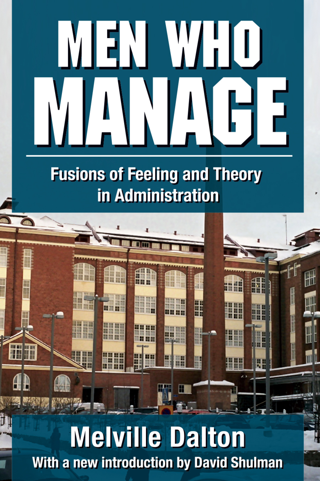 Men Who Manage Fusions of Feeling and Theory in Administration 1st Edition â€“ PDF/EPUB Version Downloadable