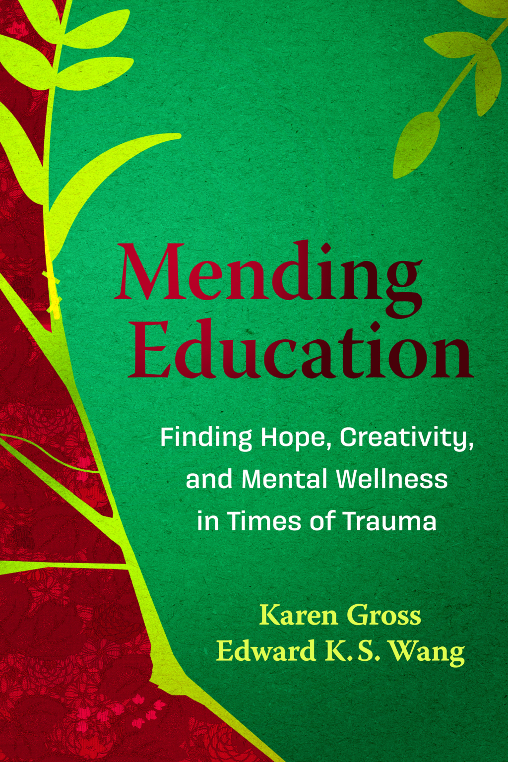Mending Education: Finding Hope, Creativity, and Mental Wellness in Times of Trauma  â€“ PDF/EPUB Version Downloadable