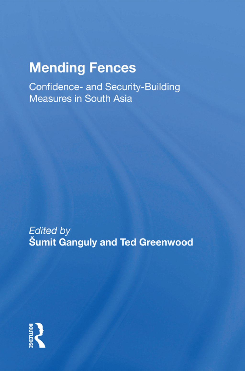 Mending Fences Confidence- And Security-building Measures In South Asia 1st Edition â€“ PDF/EPUB Version Downloadable