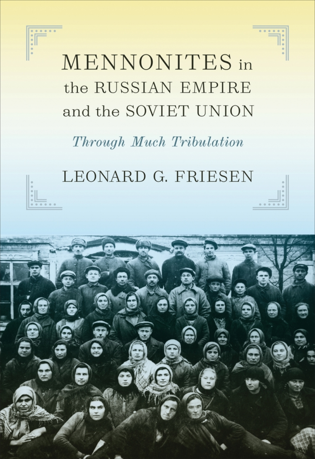 Mennonites in the Russian Empire and the Soviet Union Through Much Tribulation 1st Edition â€“ PDF/EPUB Version Downloadable