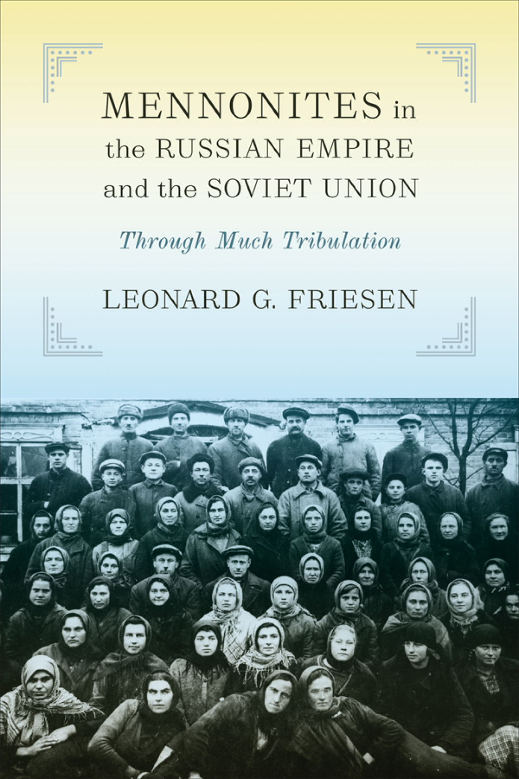 Mennonites in the Russian Empire and the Soviet Union Through Much Tribulation 1st Edition â€“ PDF/EPUB Version Downloadable