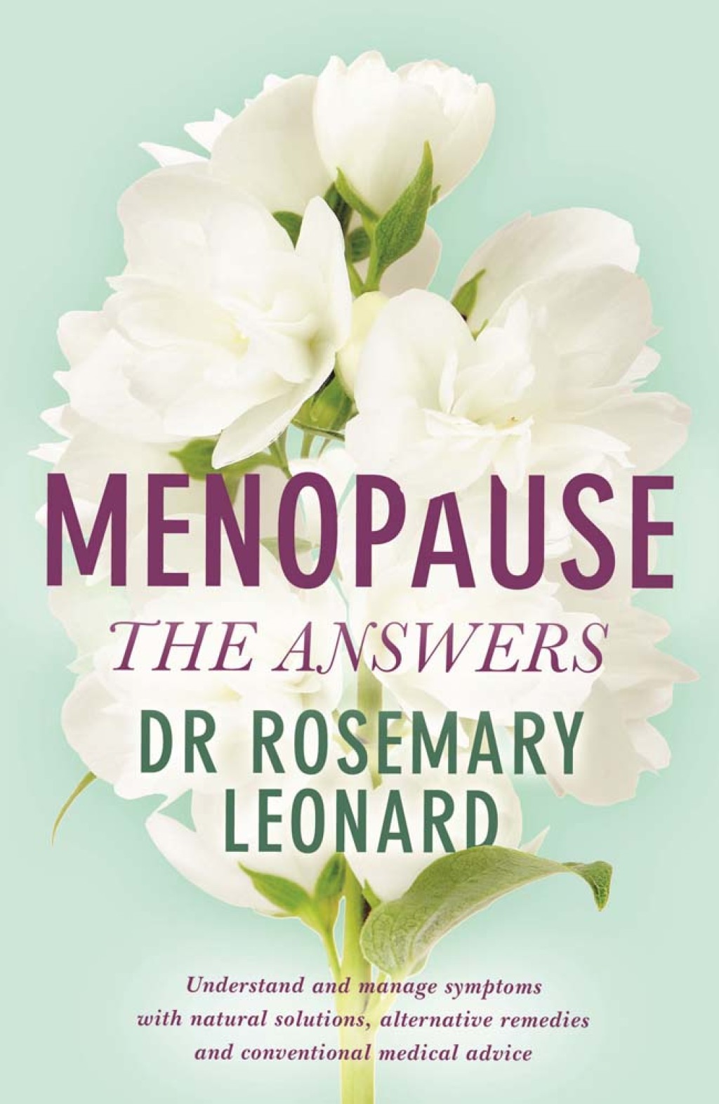 Menopause - The Answers Understand and manage symptoms with natural solutions, alternative remedies and conventional medical advice - (PDF/EPUB Version)
