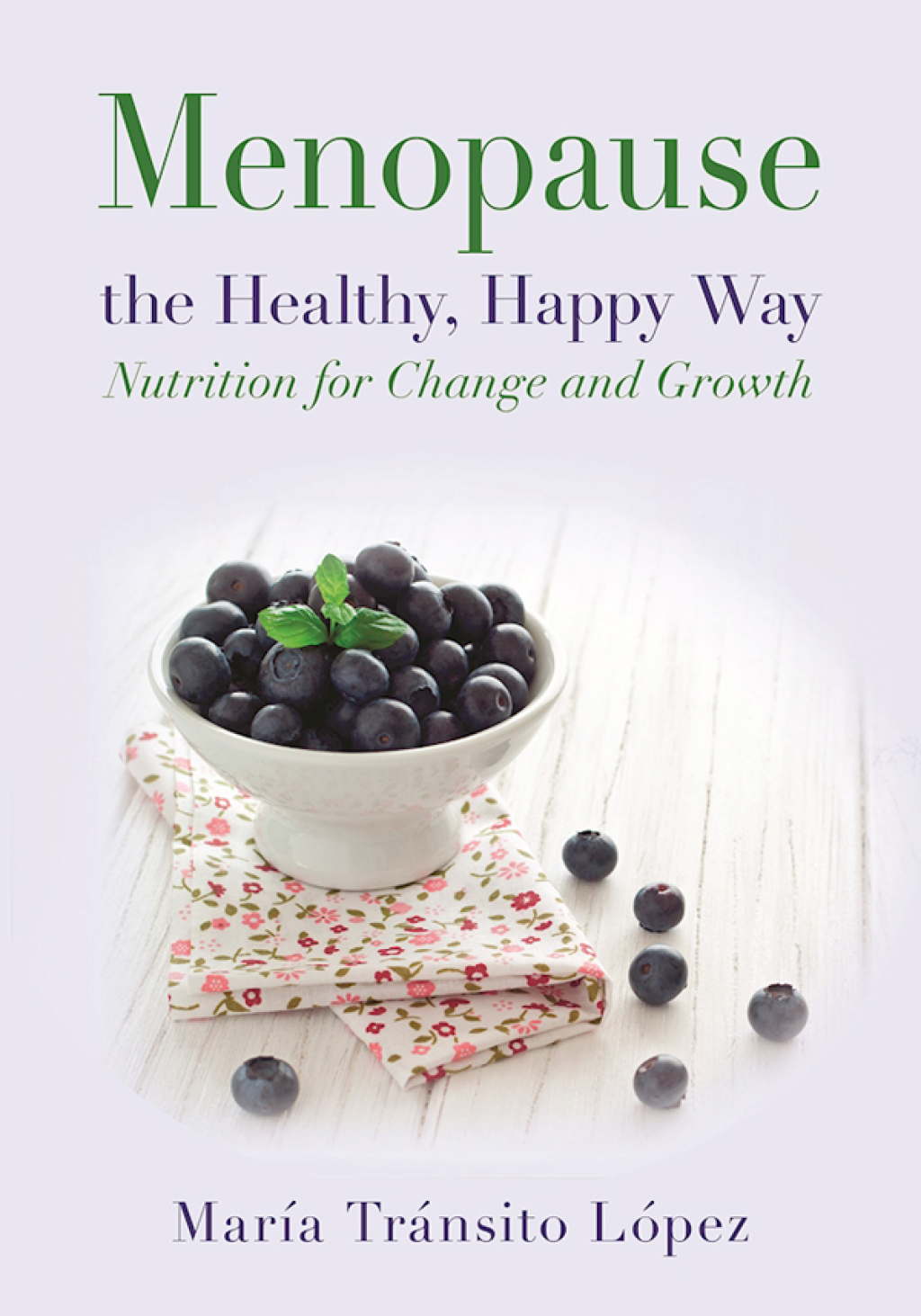 Menopause the Healthy, Happy Way Nutrition for Change and Growth - (PDF/EPUB Version)