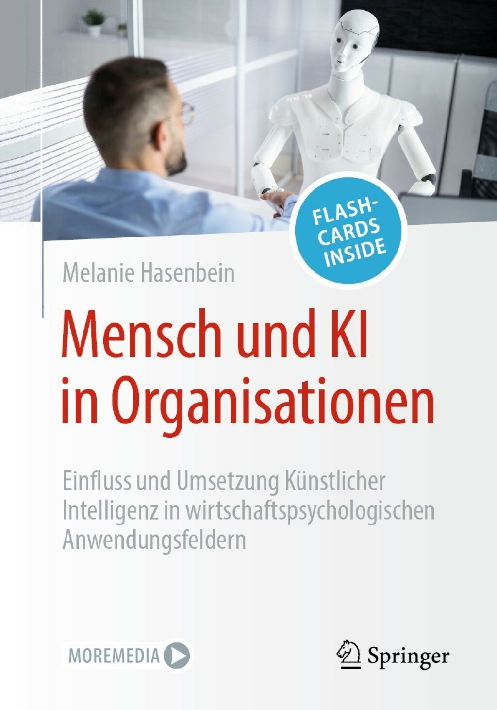 Mensch und KI in Organisationen Einfluss und Umsetzung KÃ¼nstlicher Intelligenz in wirtschaftspsychologischen Anwendungsfeldern - (PDF/EPUB Version)