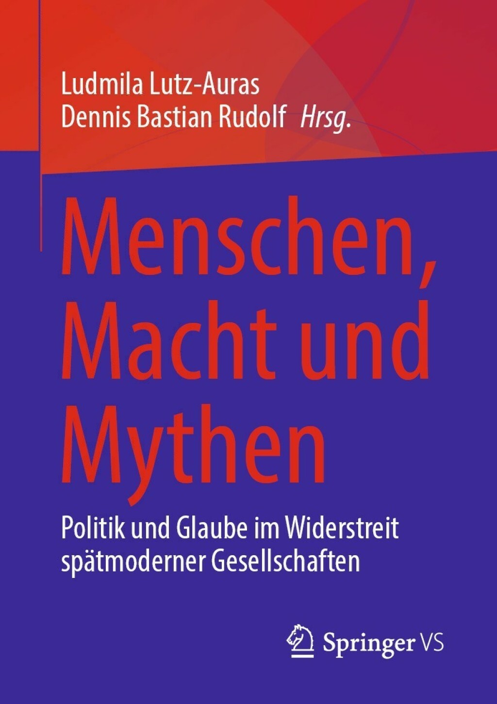 Menschen, Macht und Mythen Politik und Glaube im Widerstreit spÃ¤tmoderner Gesellschaften  â€“ PDF/EPUB Version Downloadable