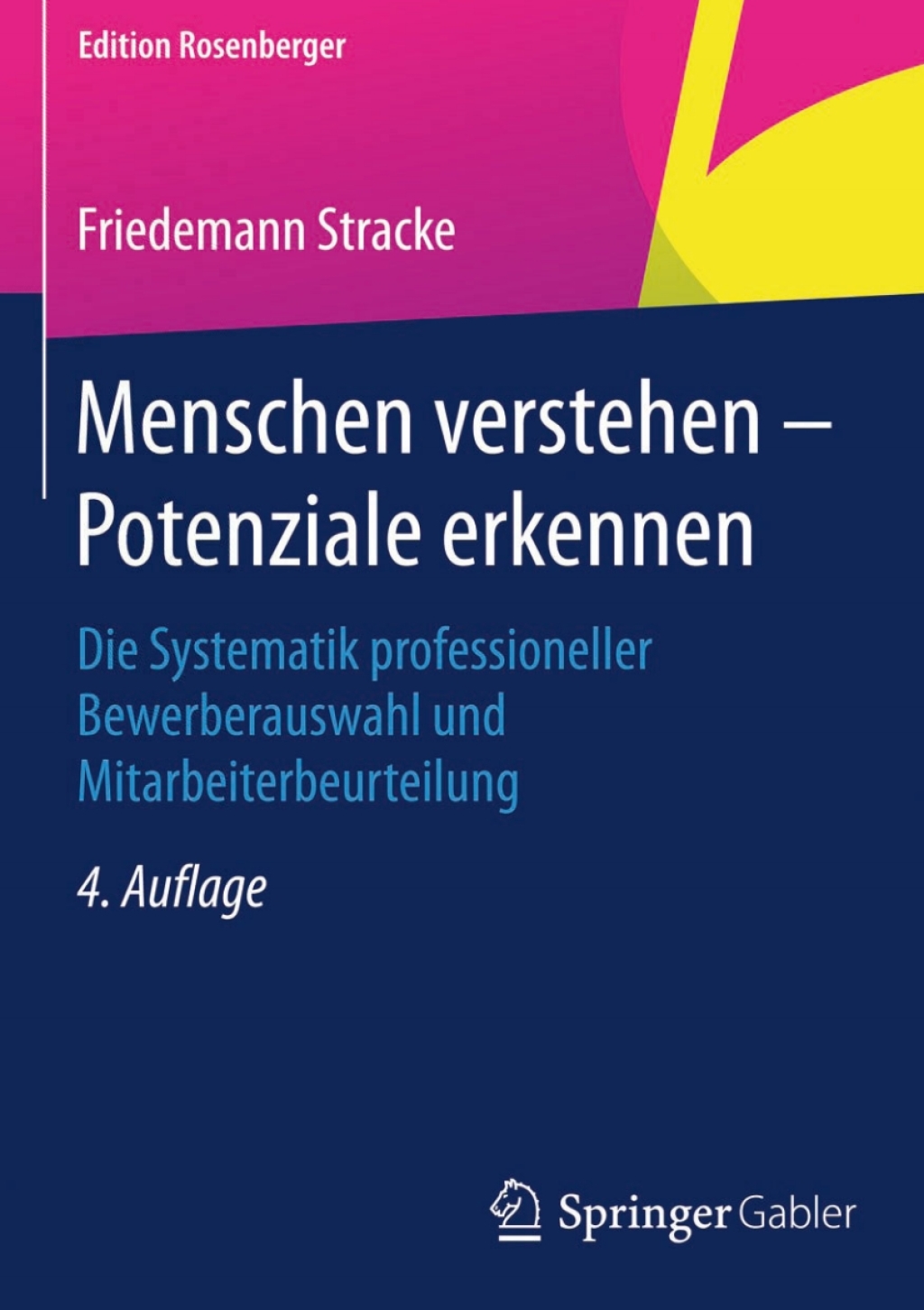 Menschen verstehen â€“ Potenziale erkennen Die Systematik professioneller Bewerberauswahl und Mitarbeiterbeurteilung 4th Edition â€“ PDF/EPUB Version Downloadable