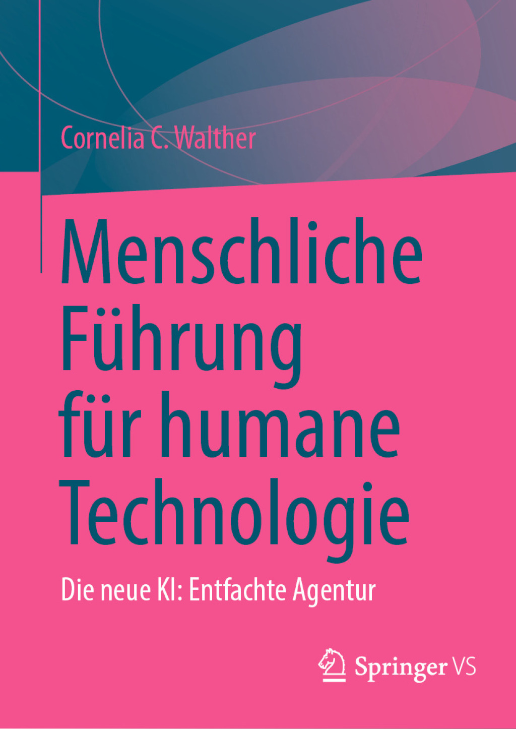 Menschliche FÃ¼hrung fÃ¼r humane Technologie Die neue KI: Entfachte Agentur  â€“ PDF/EPUB Version Downloadable