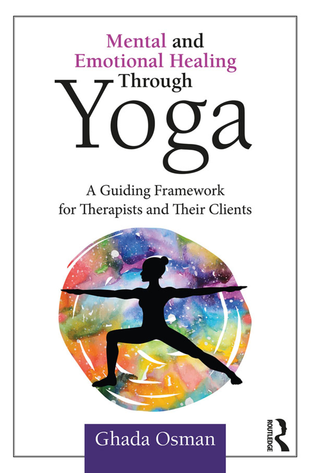 Mental and Emotional Healing Through Yoga A Guiding Framework for Therapists and their Clients 1st Edition â€“ PDF/EPUB Version Downloadable