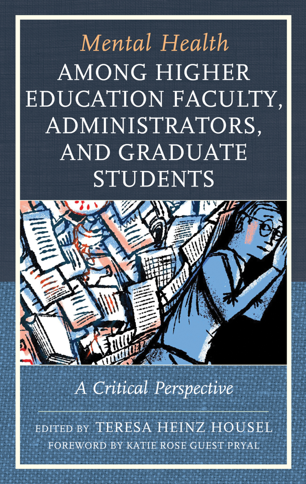 Mental Health among Higher Education Faculty, Administrators, and Graduate Students A Critical Perspective 1st Edition â€“ PDF/EPUB Version Downloadable