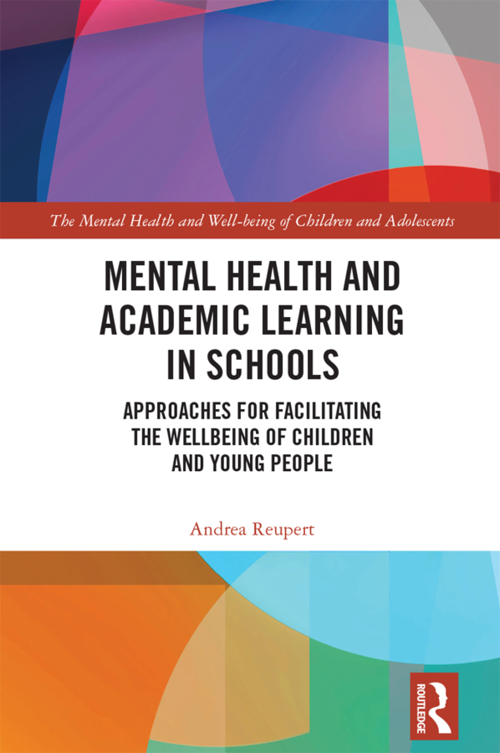 Mental Health and Academic Learning in Schools Approaches for Facilitating the Wellbeing of Children and Young People. 1st Edition â€“ PDF/EPUB Version Downloadable