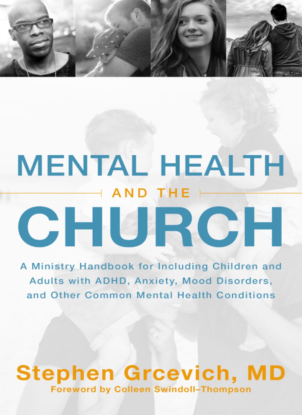 Mental Health and the Church A Ministry Handbook for Including Children and Adults with ADHD, Anxiety, Mood Disorders, and Other Common Mental Health Conditions - (PDF/EPUB Version)