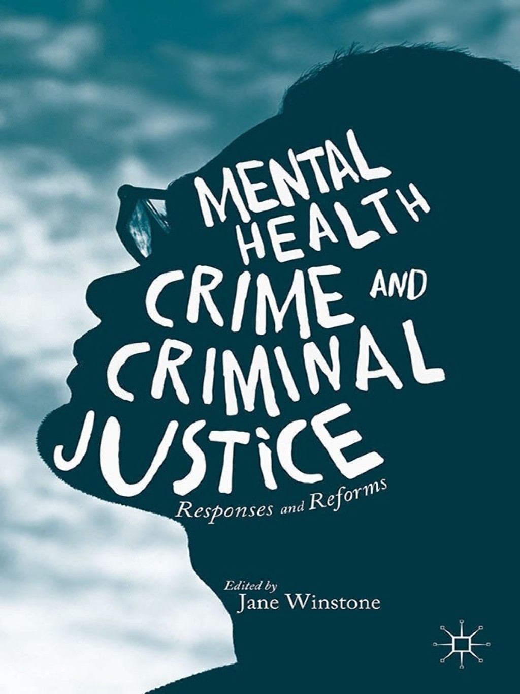 Mental Health, Crime and Criminal Justice Responses and Reforms  â€“ PDF/EPUB Version Downloadable