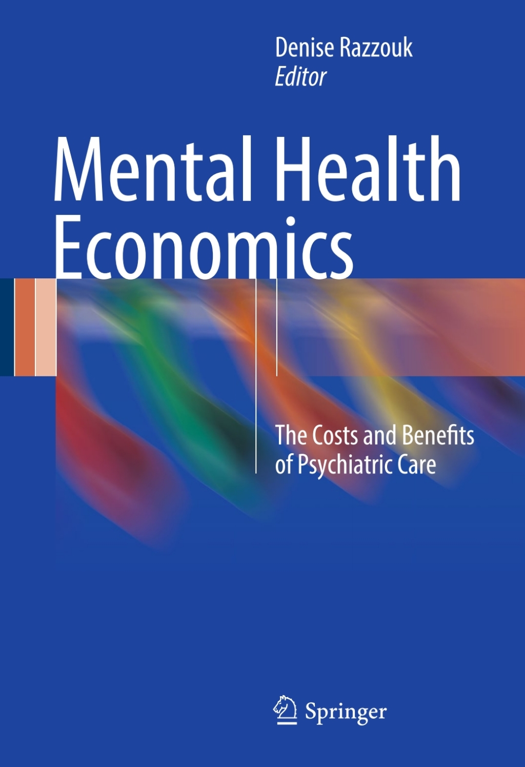 Mental Health Economics The Costs and Benefits of Psychiatric Care  â€“ PDF/EPUB Version Downloadable