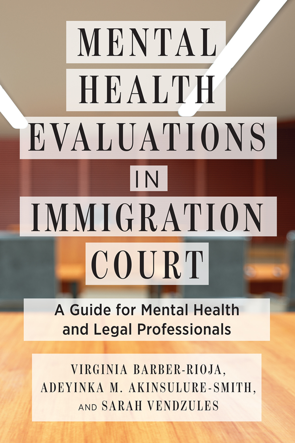 Mental Health Evaluations in Immigration Court A Guide for Mental Health and Legal Professionals - (PDF/EPUB Version)