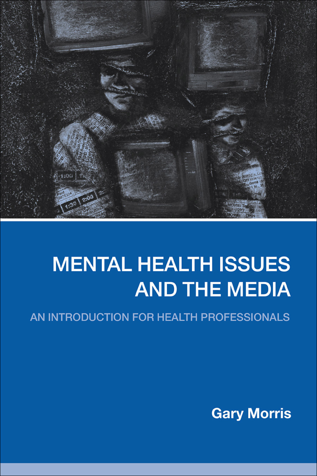 Mental Health Issues and the Media An Introduction for Health Professionals 1st Edition â€“ PDF/EPUB Version Downloadable