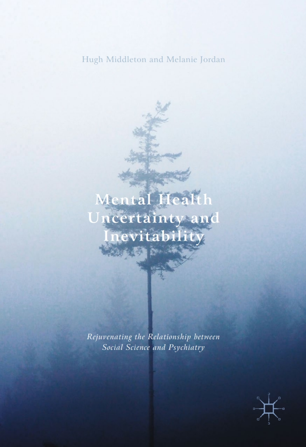 Mental Health Uncertainty and Inevitability Rejuvenating the Relationship between Social Science and Psychiatry  â€“ PDF/EPUB Version Downloadable