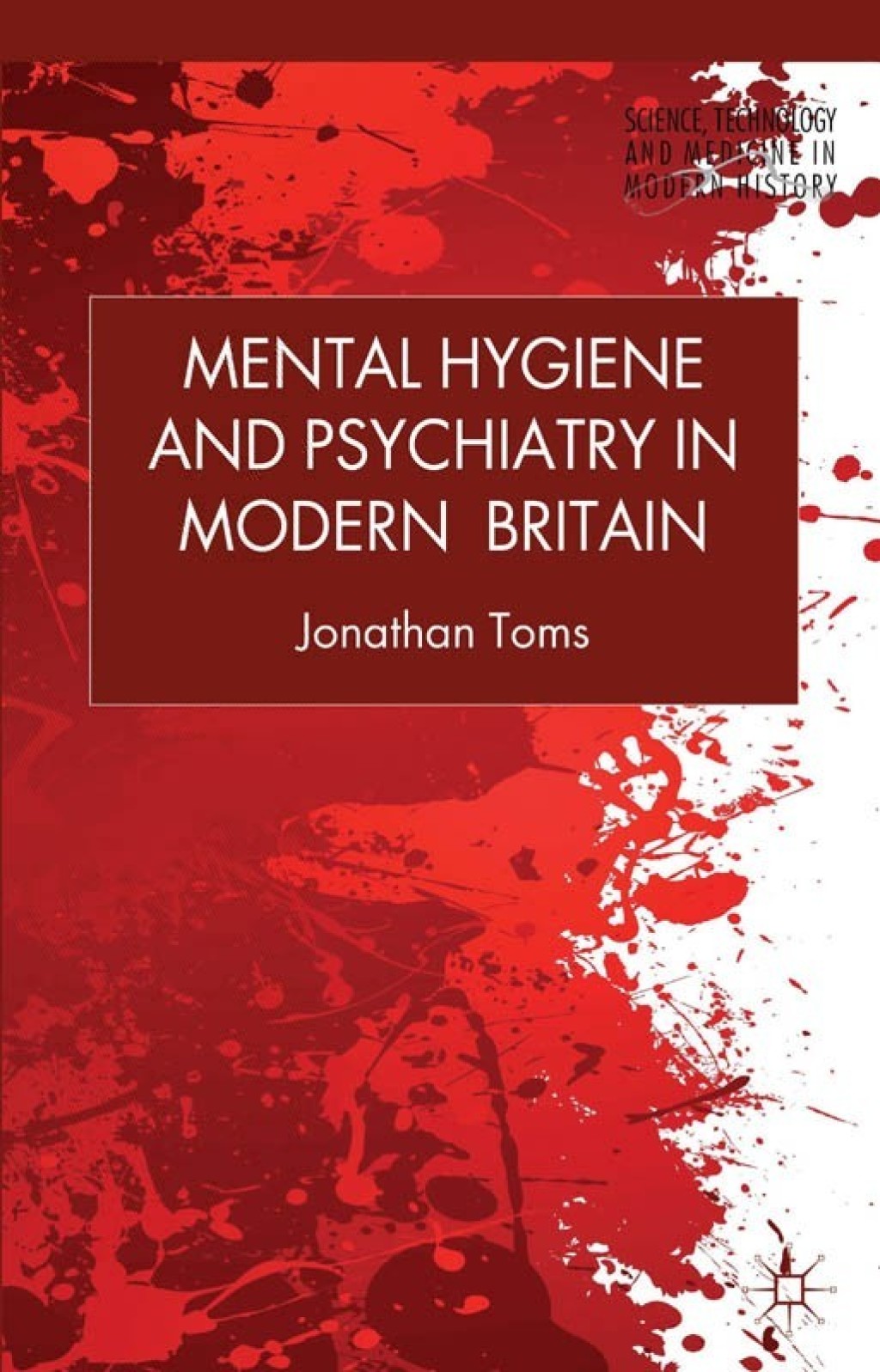 Mental Hygiene and Psychiatry in Modern Britain  â€“ PDF/EPUB Version Downloadable