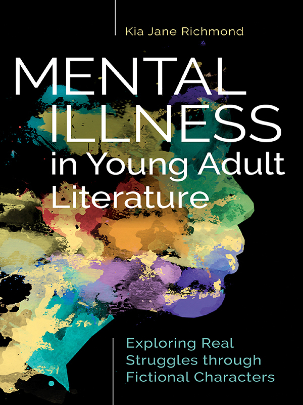 Mental Illness in Young Adult Literature Exploring Real Struggles through Fictional Characters 1st Edition â€“ PDF/EPUB Version Downloadable