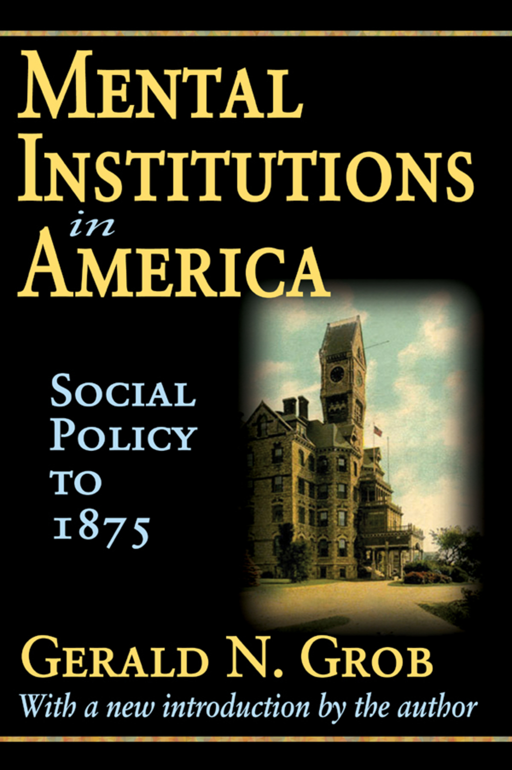 Mental Institutions in America Social Policy to 1875 1st Edition â€“ PDF/EPUB Version Downloadable