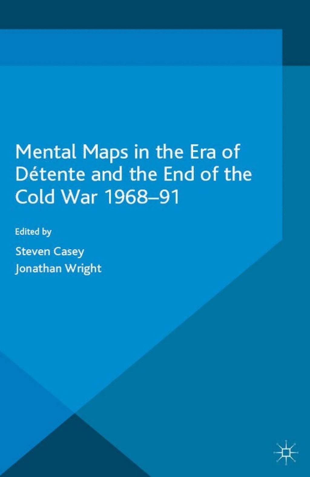 Mental Maps in the Era of DÃ©tente and the End of the Cold War 1968â€“91  â€“ PDF/EPUB Version Downloadable