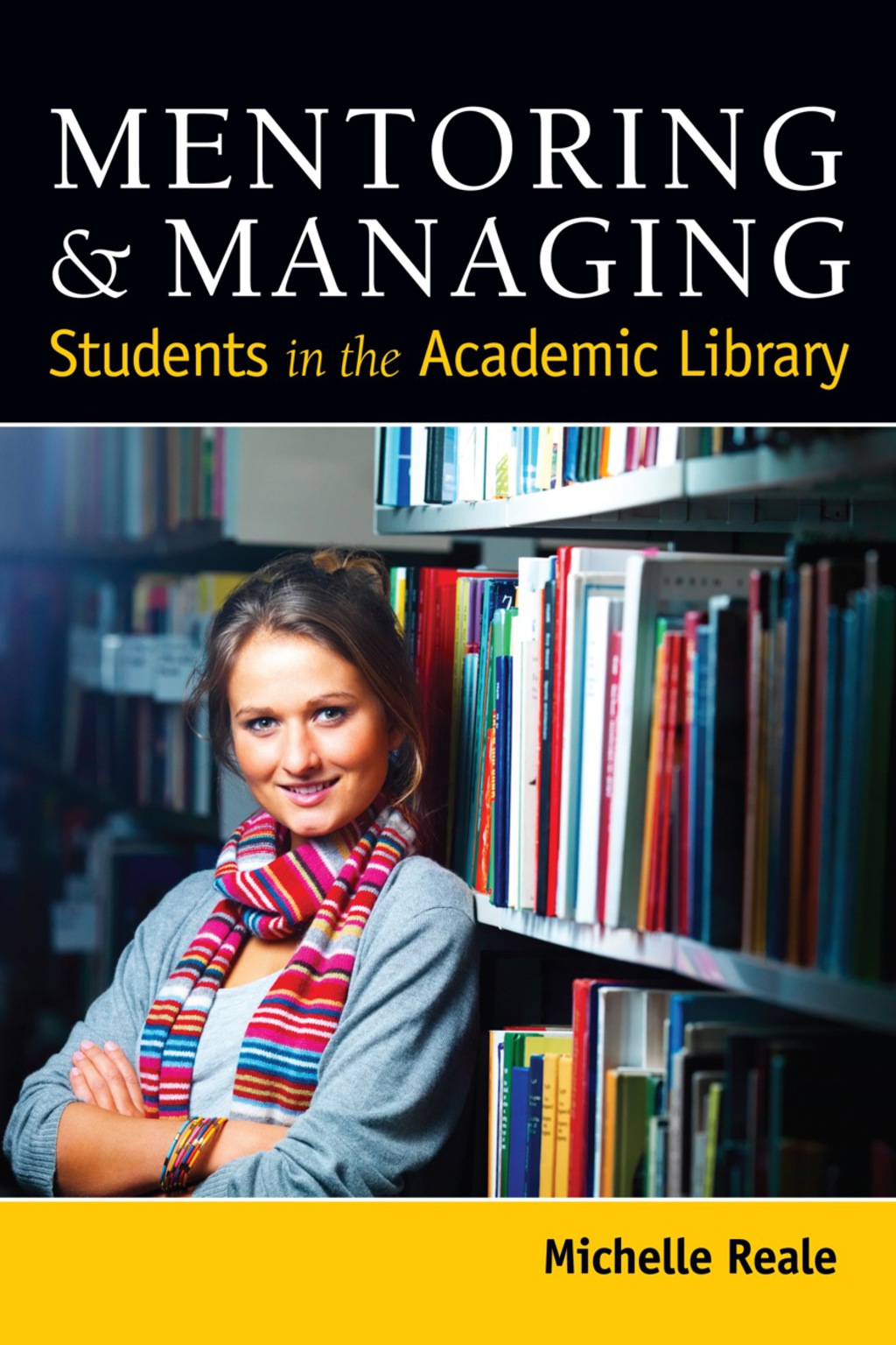 Mentoring and Managing Students in the Academic Library  â€“ PDF/EPUB Version Downloadable