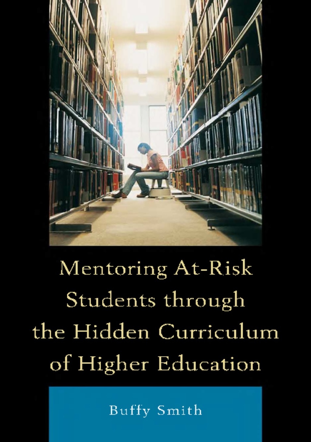 Mentoring At-Risk Students through the Hidden Curriculum of Higher Education  â€“ PDF/EPUB Version Downloadable