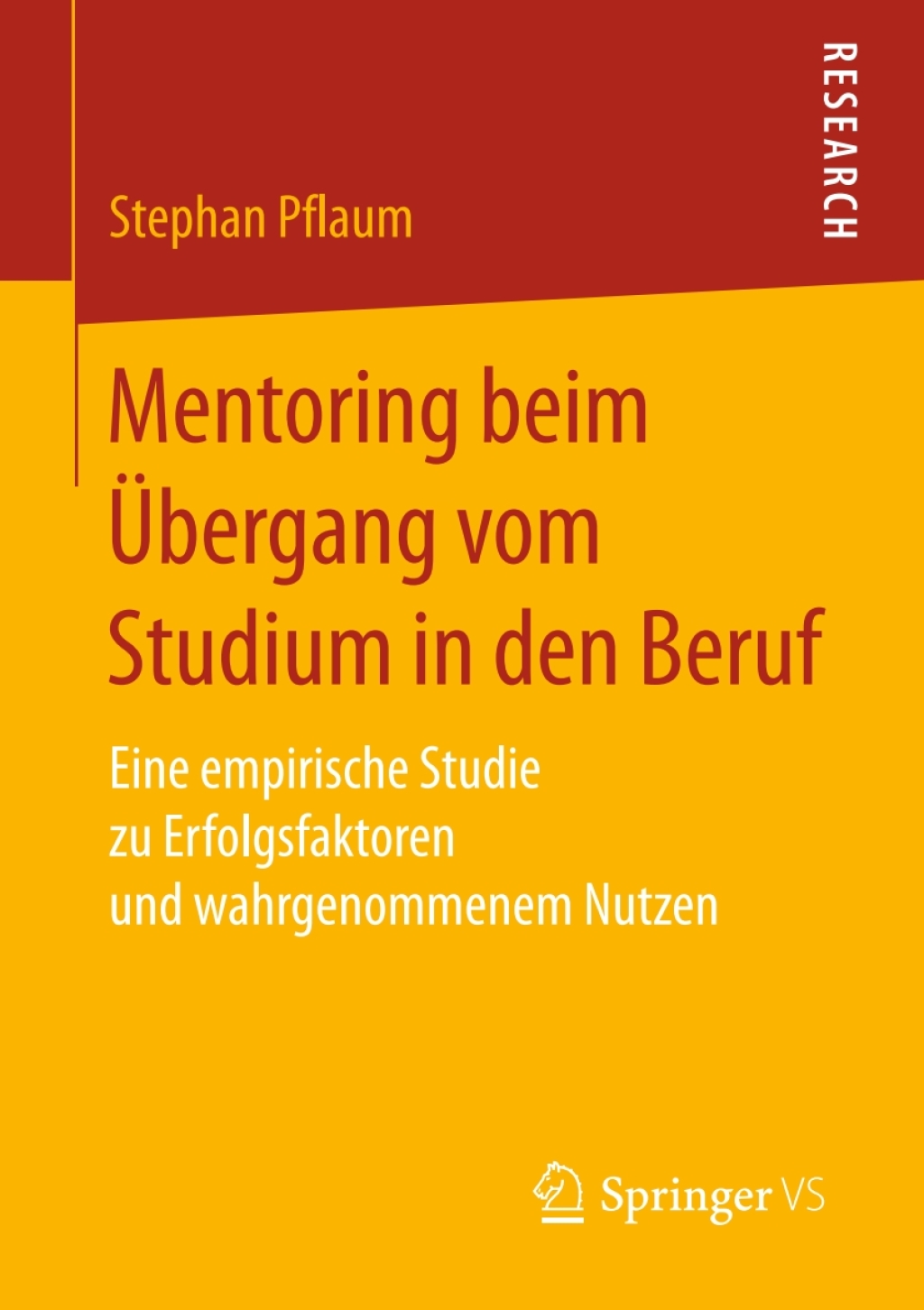 Mentoring beim Ãœbergang vom Studium in den Beruf Eine empirische Studie zu Erfolgsfaktoren und wahrgenommenem Nutzen  â€“ PDF/EPUB Version Downloadable