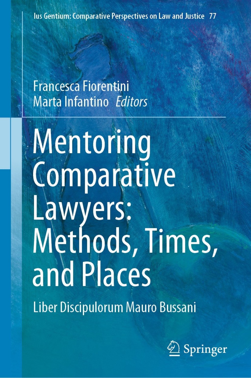 Mentoring Comparative Lawyers: Methods, Times, and Places Liber Discipulorum Mauro Bussani  â€“ PDF/EPUB Version Downloadable