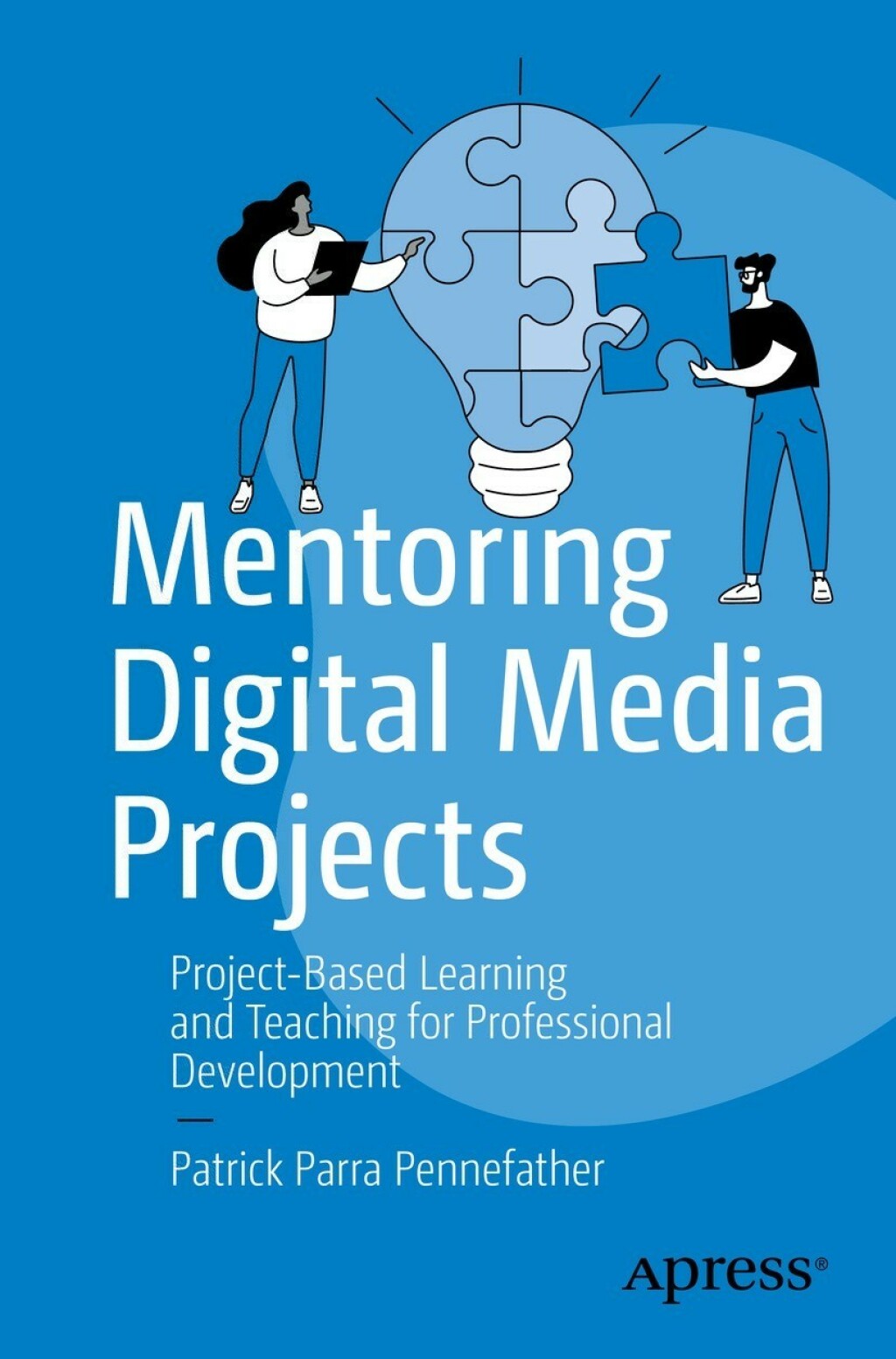 Mentoring Digital Media Projects Project-Based Learning and Teaching for Professional Development  â€“ PDF/EPUB Version Downloadable