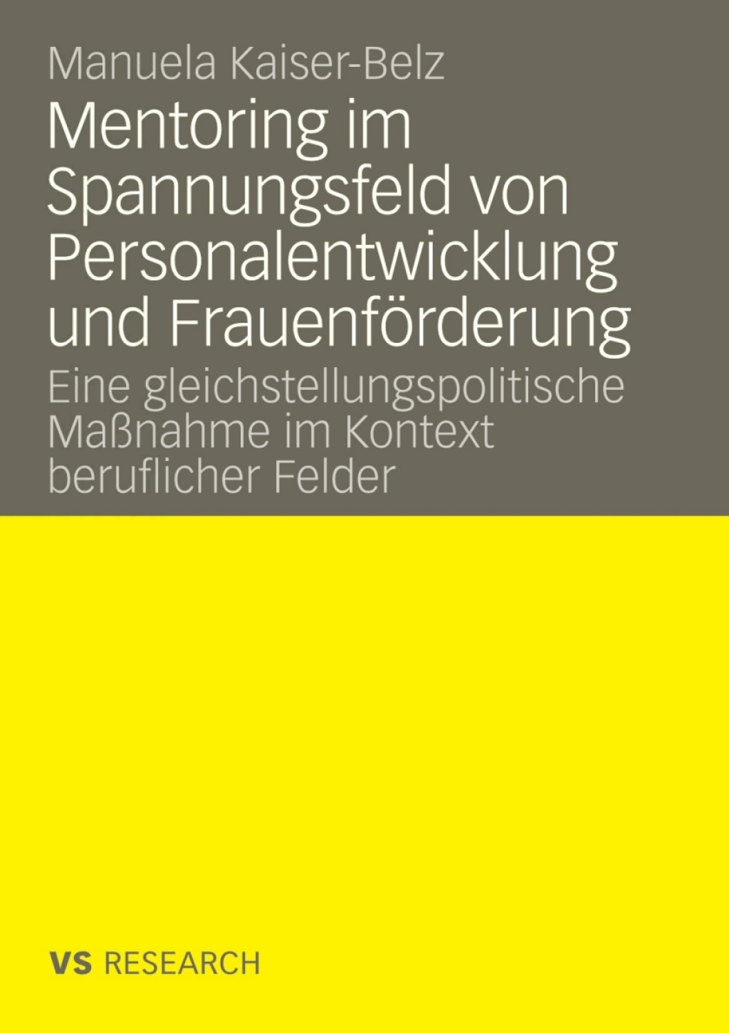 Mentoring im Spannungsfeld von Personalentwicklung und FrauenfÃ¶rderung Eine gleichstellungspolitische MaÃŸnahme im Kontext beruflicher Felder  â€“ PDF/EPUB Version Downloadable