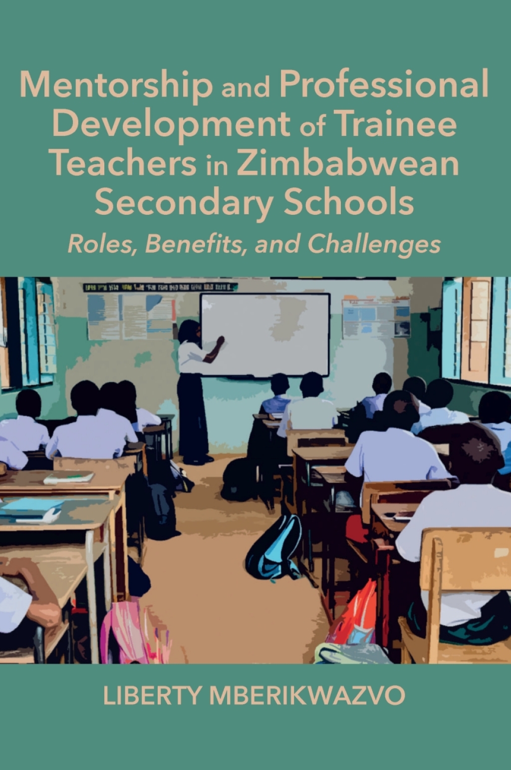 Mentorship and Professional Development of Trainee Teachers in Zimbabwean Secondary Schools  â€“ PDF/EPUB Version Downloadable