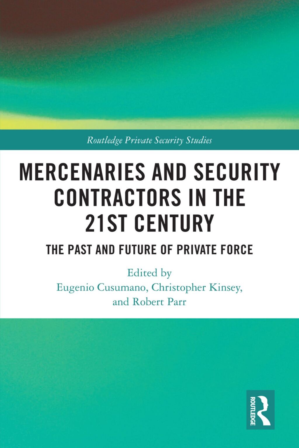 Mercenaries and Security Contractors in the 21st Century The Past and Future of Private Force 1st Edition â€“ PDF/EPUB Version Downloadable