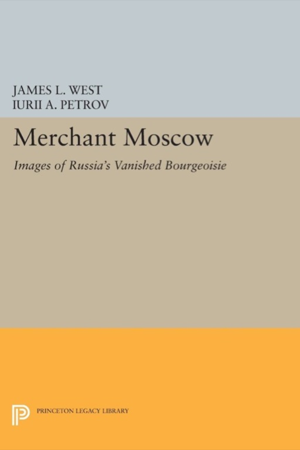 Merchant Moscow Images of Russia's Vanished Bourgeoisie  â€“ PDF/EPUB Version Downloadable