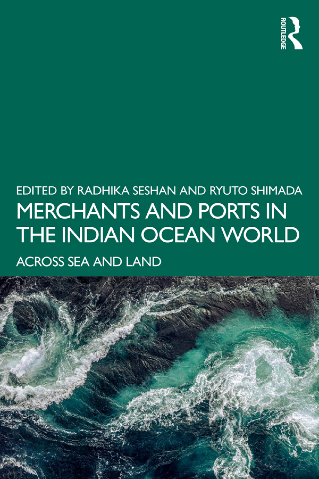Merchants and Ports in the Indian Ocean World Across Sea and Land 1st Edition â€“ PDF/EPUB Version Downloadable