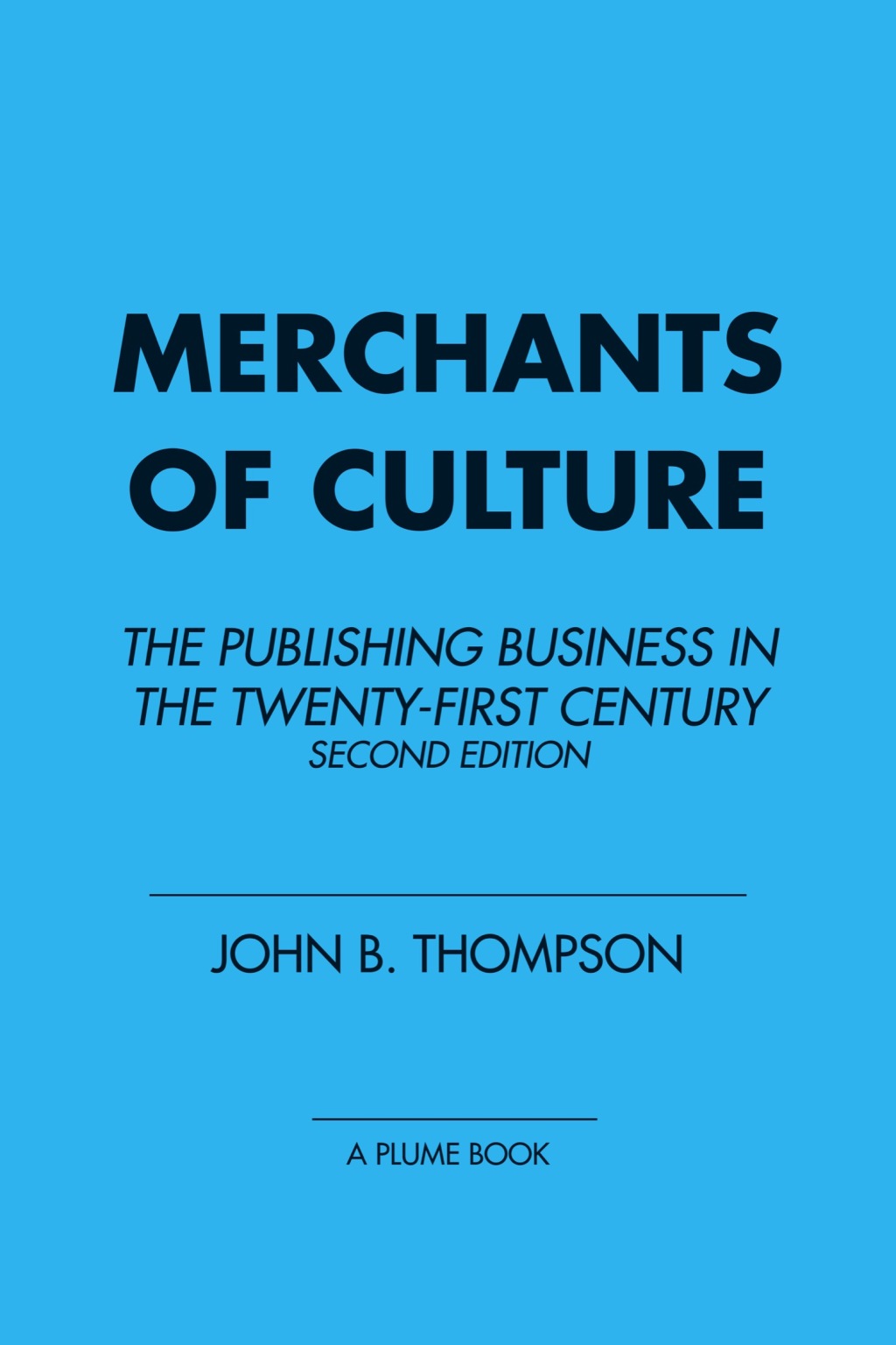 Merchants of Culture The Publishing Business in the Twenty-First Century - (PDF/EPUB Version)